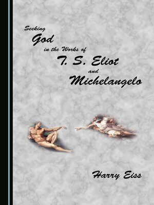 cover image of Seeking God in the Works of T. S. Eliot and Michelangelo
